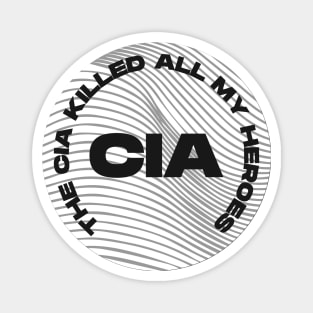 The CIA Killed All My Heroes (Light) Magnet